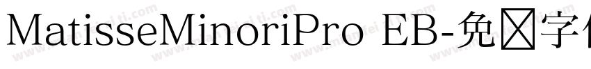 MatisseMinoriPro EB字体转换